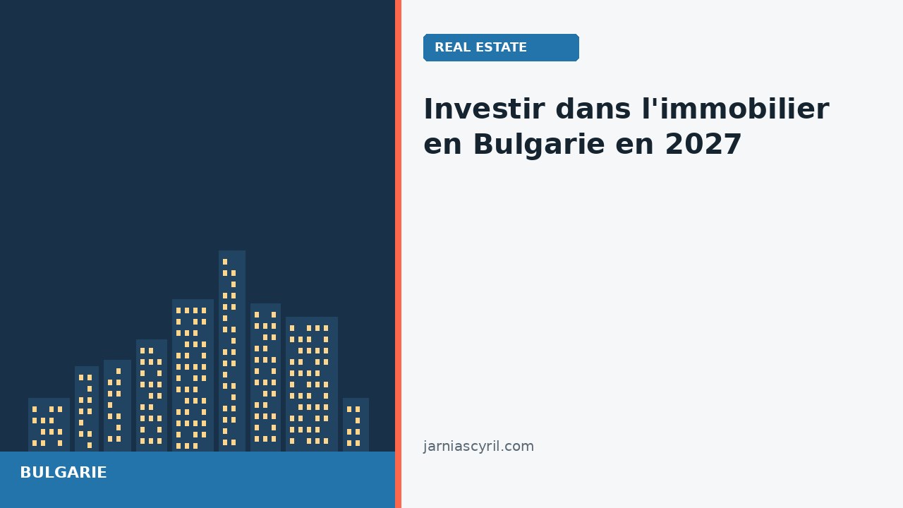 Investir dans l&rsquo;immobilier en Bulgarie en 2027 : coût réel, flat tax et sortie