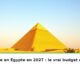 Coût de la vie en Égypte en 2027 : le vrai budget d&rsquo;expatrié, entre super-prix et pièges réels